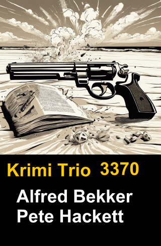 Alfred Bekker, Pete Hackett: Krimi Trio 3370