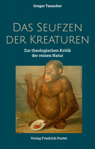 Gregor Taxacher: Das Seufzen der Kreaturen