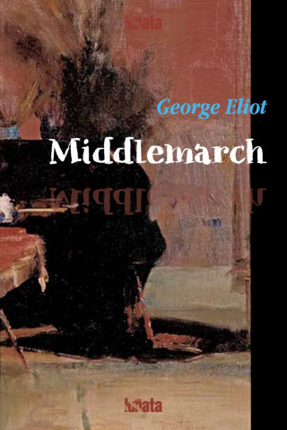 George Eliot: Middlemarch