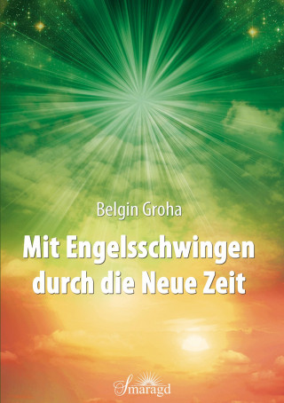 Belgin Groha: Mit Engelsschwingen durch die Neue Zeit