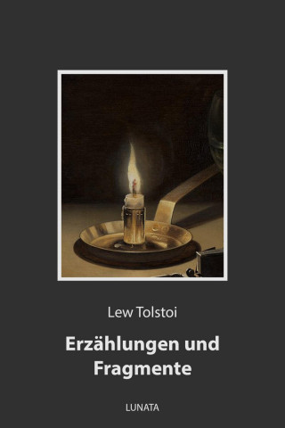 Lew Tolstoi: Erzählungen und Fragmente