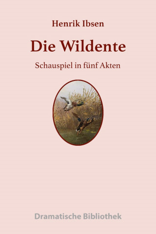 Henrik Ibsen: Die Wildente