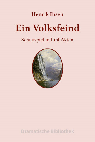 Henrik Ibsen: Ein Volksfeind