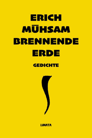 Erich Mühsam: Brennende Erde