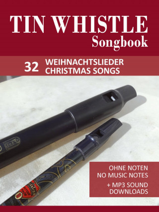 Reynhard Boegl, Bettina Schipp: Tin Whistle / Penny Whistle Songbook - 32 Weihnachtslieder / Christmas songs