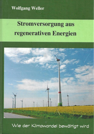 Wolfgang Prof. Dr. Weller: Stromversorgung aus regenerativen Energien