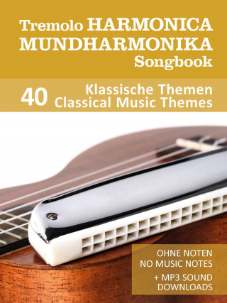 Reynhard Boegl, Bettina Schipp: Tremolo Mundharmonika / Harmonica Songbook - 40 Klassische Themen / Classical Music Themes