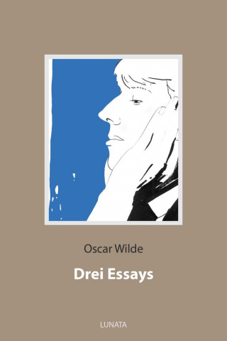 Oscar Wilde: Drei Essays