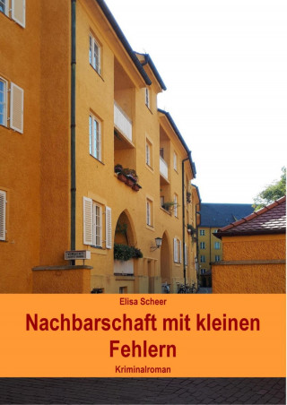 Elisa Scheer: Nachbarschaft mit kleinen Fehlern