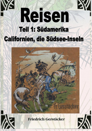Friedrich Gerstäcker: Reisen Band 1