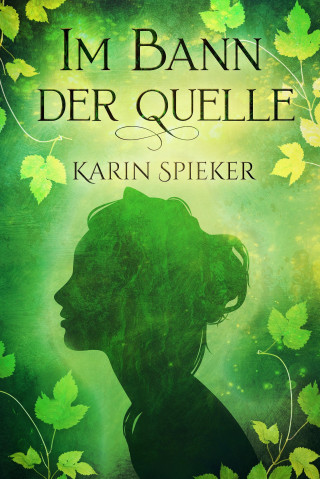 Karin Spieker: Im Bann der Quelle