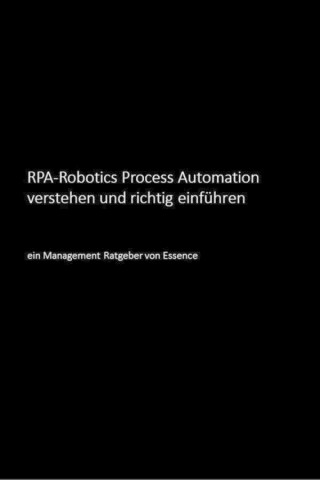 Uwe Bloching: RPA-Robotics Process Automation verstehen und richtig einführen