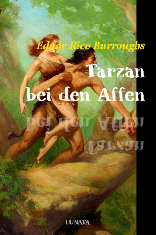Edgar Rice Burroughs: Tarzan bei den Affen