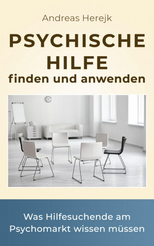 Andreas Herejk: Psychische Hilfe finden und anwenden