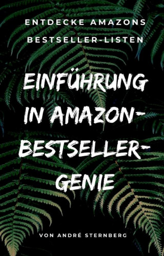 Andre Sternberg: Einführung in Amazon Bestseller Genie