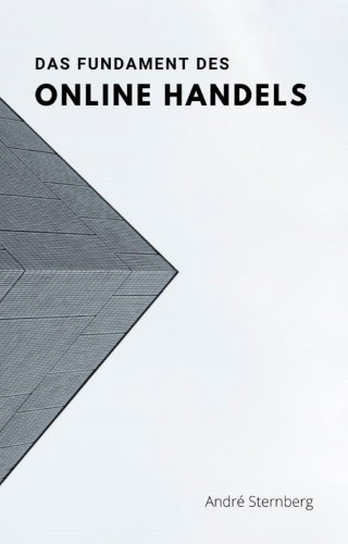 Andre Sternberg: Das Fundament des Online Handels