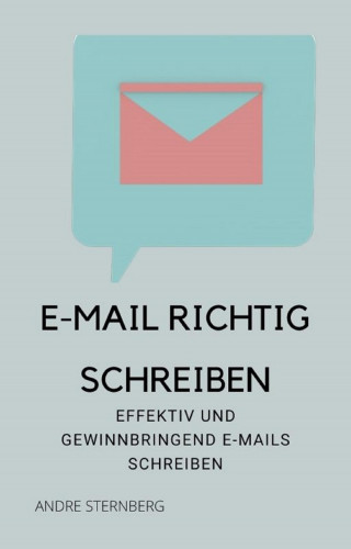 Andre Sternberg: E-Mail richtig schreiben