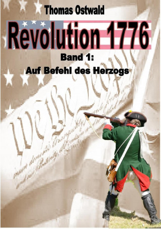 Thomas Ostwald: Revolution 1776 - Krieg in den Kolonien 1.