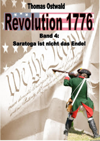 Thomas Ostwald: Revolution 1776 - Krieg in den Kolonien 4.