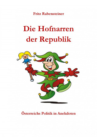 Fritz Rabensteiner: Die Hofnarren der Republik