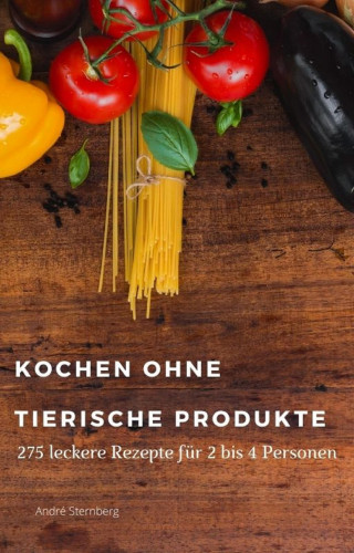 Andre Sternberg: Kochen ohne tierische Produkte