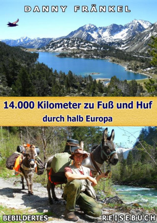 Danny Fränkel: Zu Fuß und mit Esel durch halb Europa