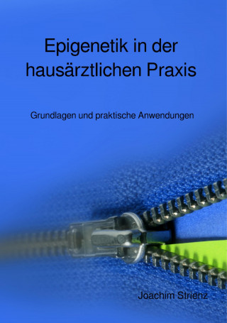 Joachim Strienz: Epigenetik in der hausärztlichen Praxis
