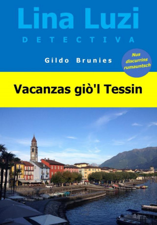 Gildo Brunies: Vacanzas giò'l Tessin
