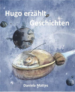Daniela Mattes: Hugo erzählt Geschichten