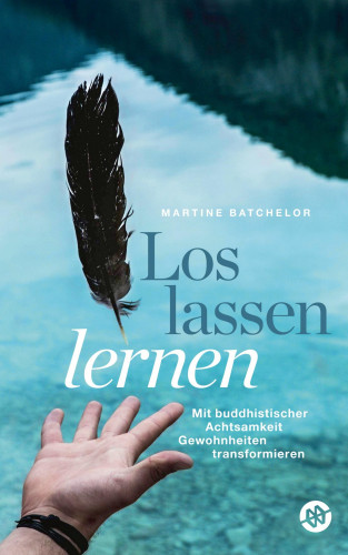 Martine Batchelor: Loslassen lernen