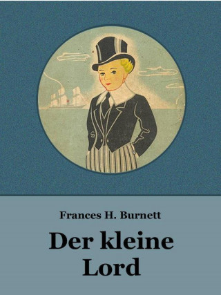 Frances Hodgson Burnett: Der kleine Lord