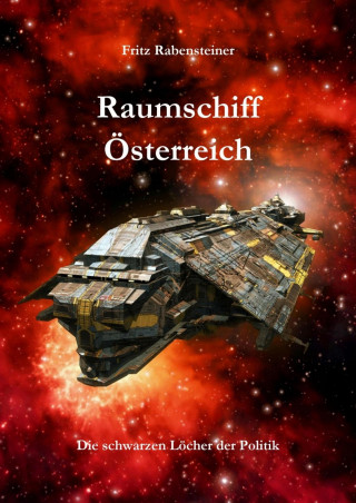 Fritz Rabensteiner: Raumschiff Österreich