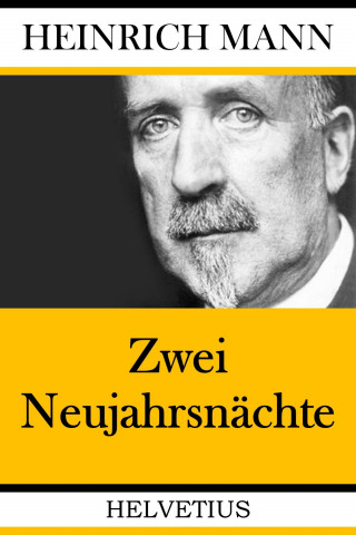 Heinrich Mann: Zwei Neujahrsnächte