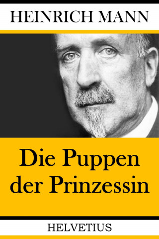 Heinrich Mann: Die Puppen der Prinzessin