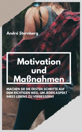 Andre Sternberg: Motivation und Maßnahmen