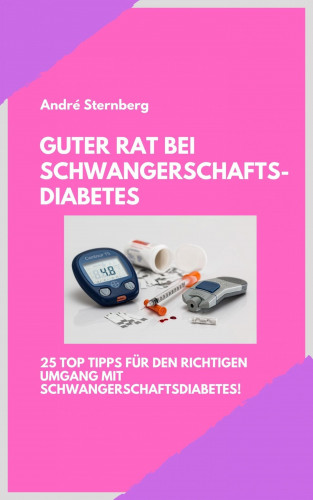 Andre Sternberg: Guter Rat bei Schwangerschaftsdiabetes