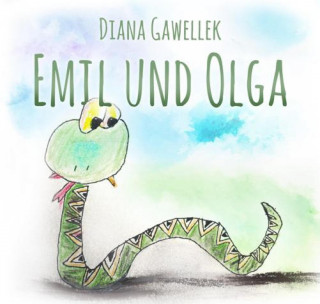 Diana Gawellek: Emil und Olga
