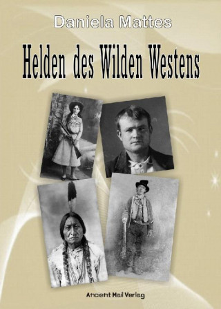 Daniela Mattes: Helden des Wilden Westens