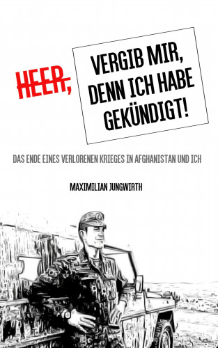 Maximilian Jungwirth: Heer, vergib mir, denn ich habe gekündigt!