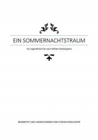 Florian Sendlhofer: Ein Sommernachtstraum für Jugendliche umgeschrieben
