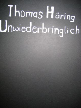 Thomas Häring: Unwiederbringlich