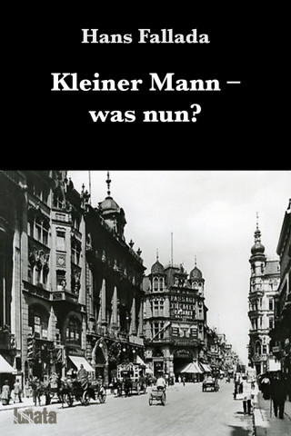Hans Fallada: Kleiner Mann was nun?