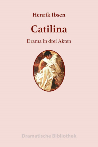 Henrik Ibsen: Catilina