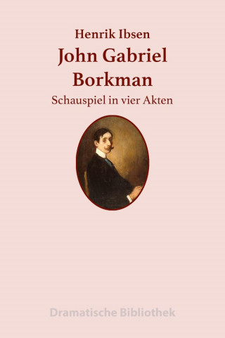 Henrik Ibsen: John Gabriel Borkman