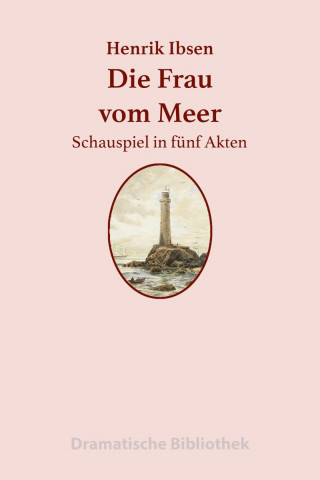 Henrik Ibsen: Die Frau vom Meer
