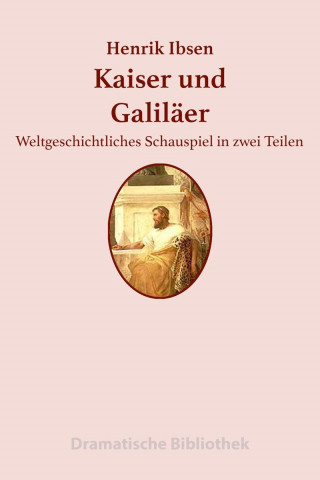 Henrik Ibsen: Kaiser und Galiläer