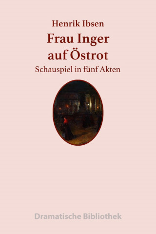 Henrik Ibsen: Frau Inger auf Östrot