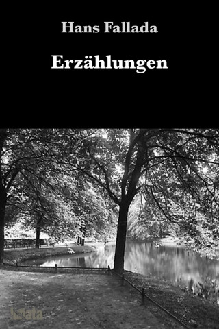 Hans Fallada: Erzählungen