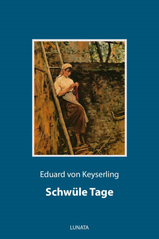 Eduard von Keyserling: Schwüle Tage