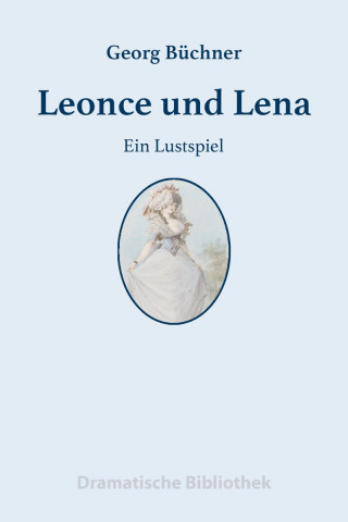 Georg Büchner: Leonce und Lena